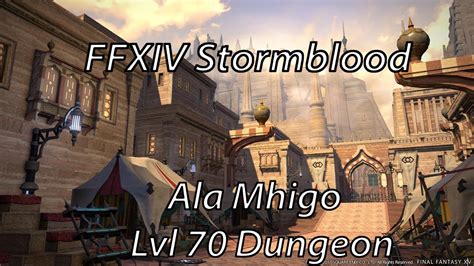 ffxiv level 70 dungeons|Ala Mhigo .
